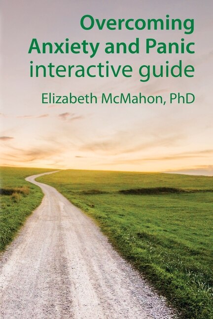 Overcoming Anxiety And Panic Interactive Guide by Elizabeth Jane McMahon, Paperback | Indigo Chapters