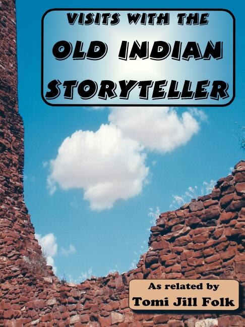 Visits with the Old Indian Storyteller by Tomi Jill Folk, Paperback | Indigo Chapters