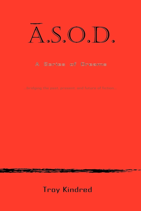 A.S.O.D. a Series of Dreams by Troy Kindred, Paperback | Indigo Chapters
