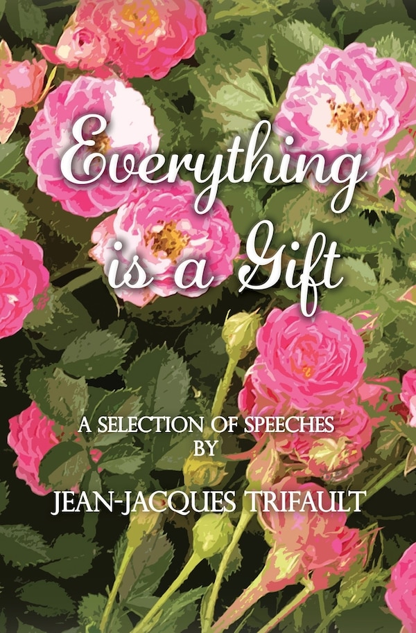 Everything is a Gift by Jean-Jacques a Trifault, Paperback | Indigo Chapters
