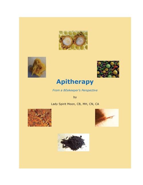 Apitherapy - From A Beekeeper's Perspective by Lady Cerelli, Paperback | Indigo Chapters