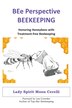 BEe Perspective Beekeeping by Lady Spirit Moon Cerelli, Paperback | Indigo Chapters