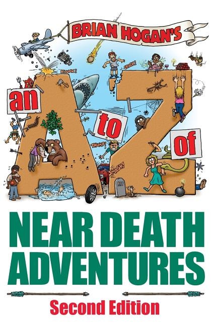 A to Z of Near-Death Adventures by Hogan Hogan, Paperback | Indigo Chapters