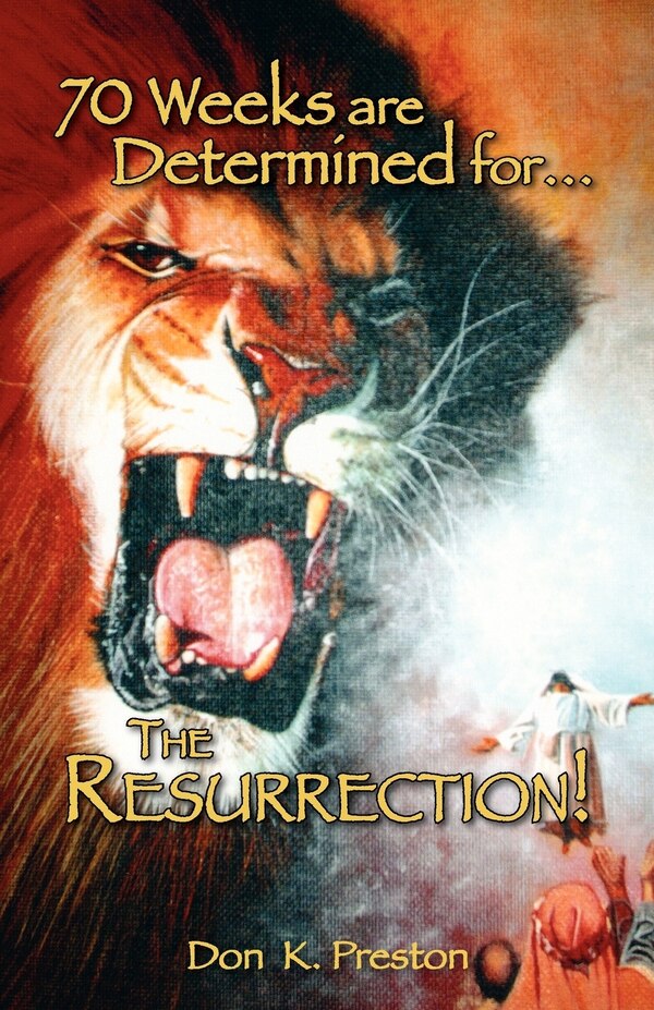 Seventy Weeks Are Determined for the Resurrection by Don K Preston D Div, Paperback | Indigo Chapters