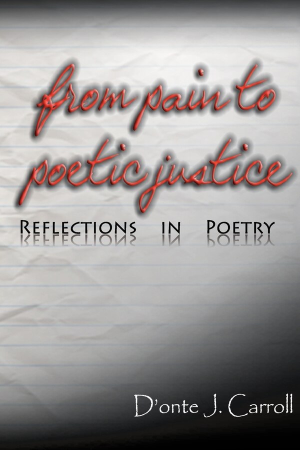 From Pain to Poetic Justice by D'Onte J Carroll, Paperback | Indigo Chapters