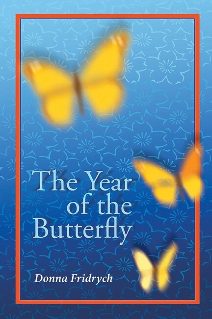 The Year of the Butterfly by Donna Fridrych, Paperback | Indigo Chapters