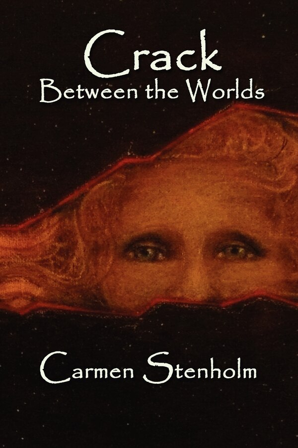 Crack Between the Worlds by Carmen Stenholm, Paperback | Indigo Chapters