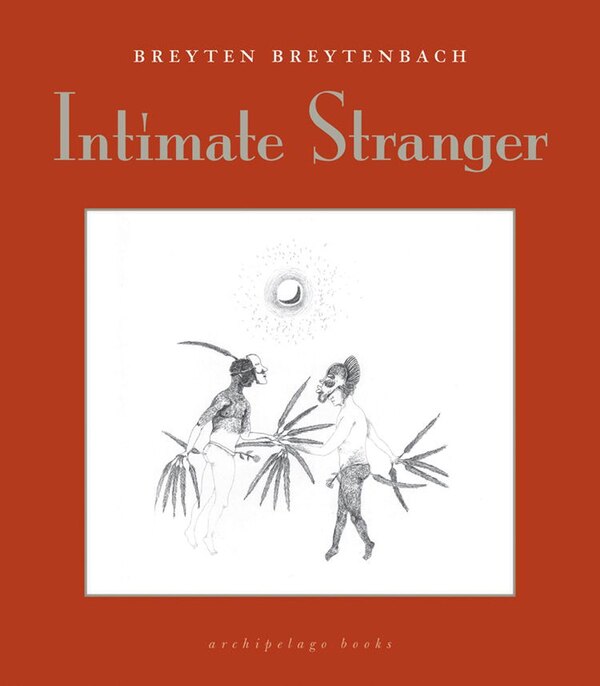 Intimate Stranger by Breyten Breytenbach, Paperback | Indigo Chapters