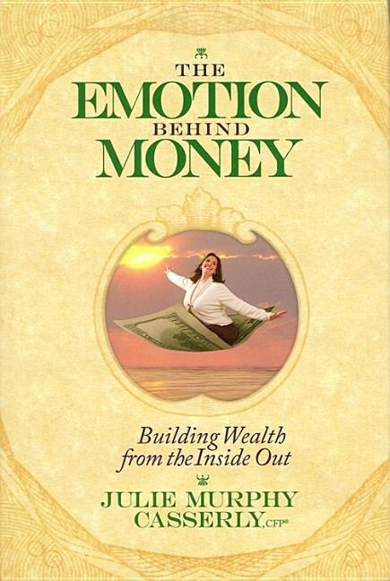 The Emotion Behind Money by Julie Murphy, Hardcover | Indigo Chapters