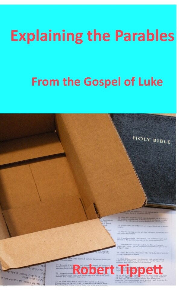 Explaining the Parables by Robert T Tippett, Paperback | Indigo Chapters