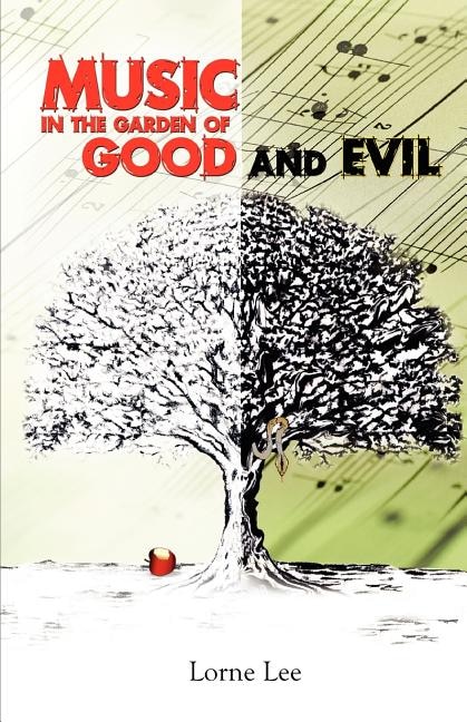 Music in the Garden of Good and Evil by Lorne Lee, Paperback | Indigo Chapters
