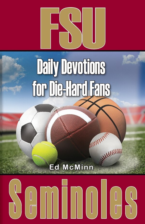 Daily Devotions for Die-Hard Fans FSU Seminoles by Ed Mcminn, Paperback | Indigo Chapters