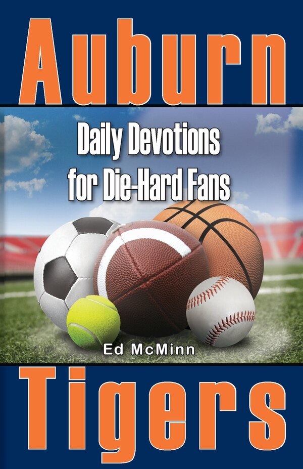 Daily Devotions for Die-Hard Fans Auburn Tigers by Ed Mcminn, Paperback | Indigo Chapters