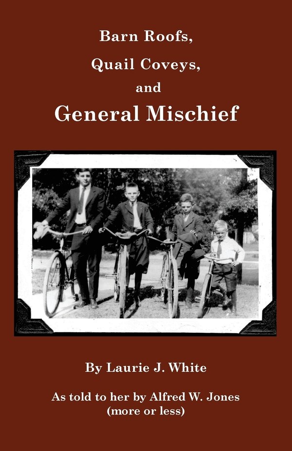 Barn Roofs Quail Coveys and General Mischief by Laurie J White, Paperback | Indigo Chapters