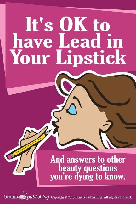 It's OK to have Lead in Your Lipstick by Randy Schueller, Paperback | Indigo Chapters