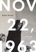 November 22 1963 by Adam Braver, Paperback | Indigo Chapters