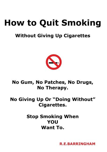 How To Quit Smoking - Without Giving Up Cigarettes by R E Barringham, Paperback | Indigo Chapters