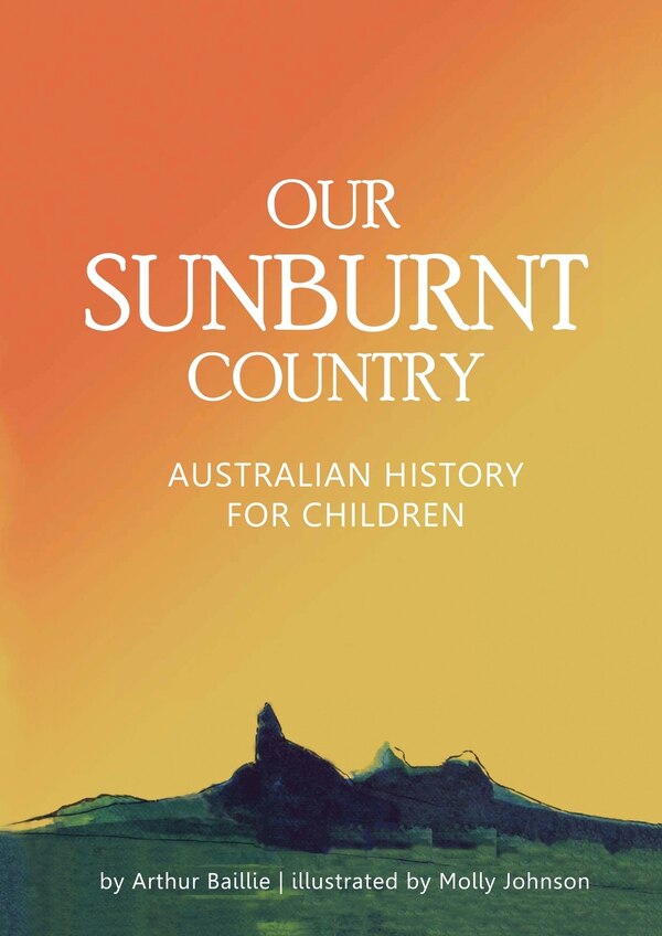 Our Sunburnt Country by Arthur J Baillie, Paperback | Indigo Chapters