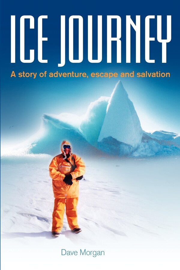 Ice Journey by Dave Morgan, Paperback | Indigo Chapters