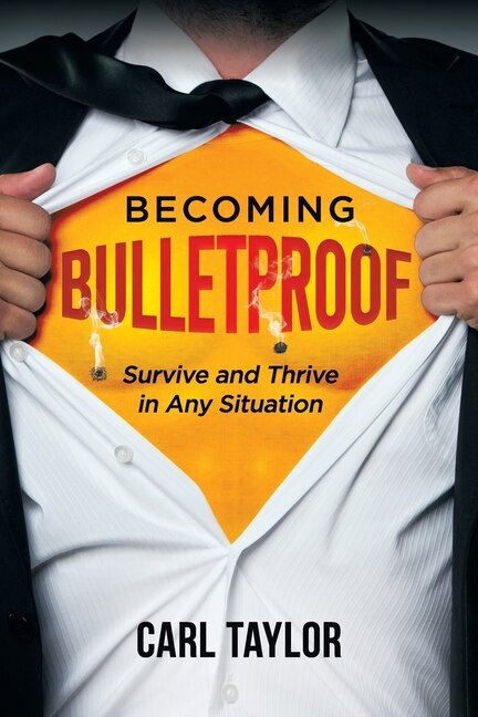 Becoming Bulletproof by Carl Taylor, Paperback | Indigo Chapters