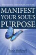 Manifest Your Soul's Purpose by Tanis Helliwell, Paperback | Indigo Chapters