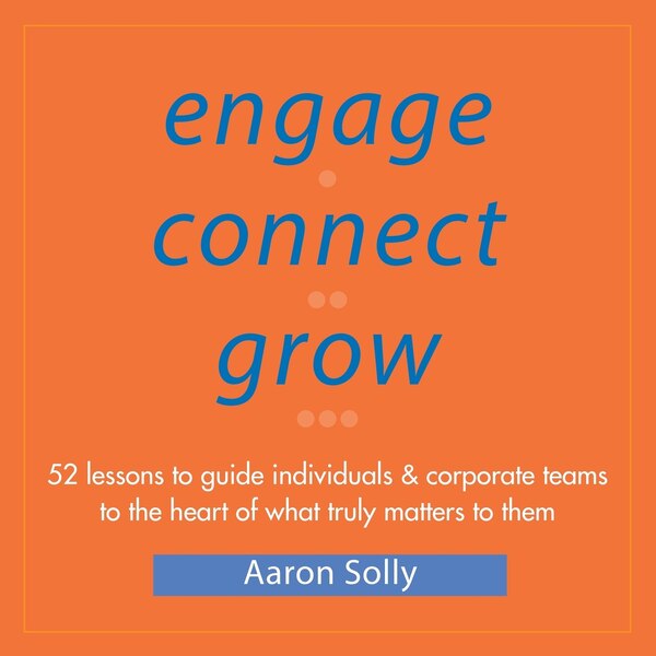 Engage Connect Grow by Aaron Solly, Paperback | Indigo Chapters