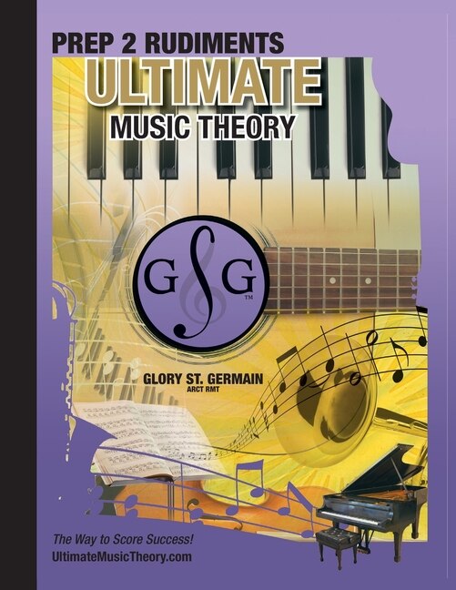 Prep 2 Rudiments Ultimate Music Theory by Glory St Germain, Paperback | Indigo Chapters