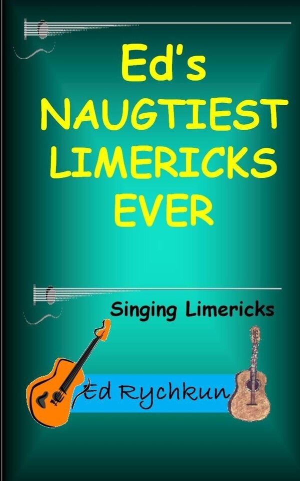 Ed's Naughtiest Limericks Ever by Ed Rychkun, Paperback | Indigo Chapters
