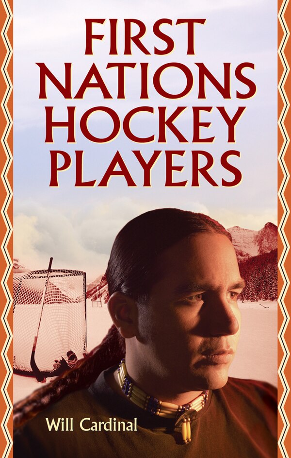 First Nations Hockey Players by Will Cardinal, Paperback | Indigo Chapters