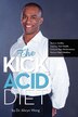 The Kick Acid Diet by Alwyn Wong, Paperback | Indigo Chapters