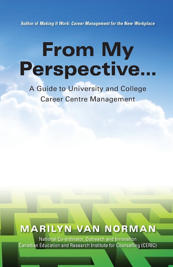 From My Perspective A Guide to University and College Career Centre Management by Marilyn Van Norman, Paperback | Indigo Chapters