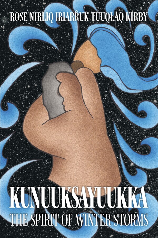 Kunuuksayuukka by Rose Marie Iriarruk Nirliq Tuuqłak Kirby, Paperback | Indigo Chapters