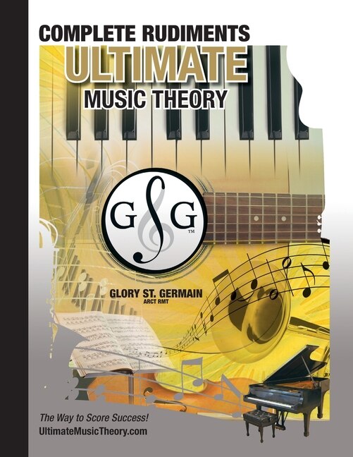 Complete Rudiments Workbook - Ultimate Music Theory by Glory St Germain, Paperback | Indigo Chapters