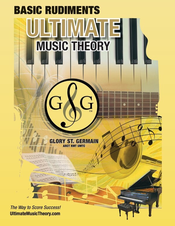 Music Theory Basic Rudiments Workbook - Ultimate Music Theory by Glory St Germain, Paperback | Indigo Chapters