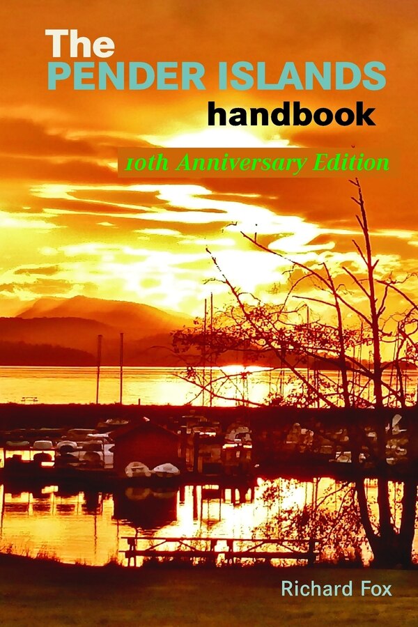 The Pender Islands Handbook by Richard Fox, Paperback | Indigo Chapters