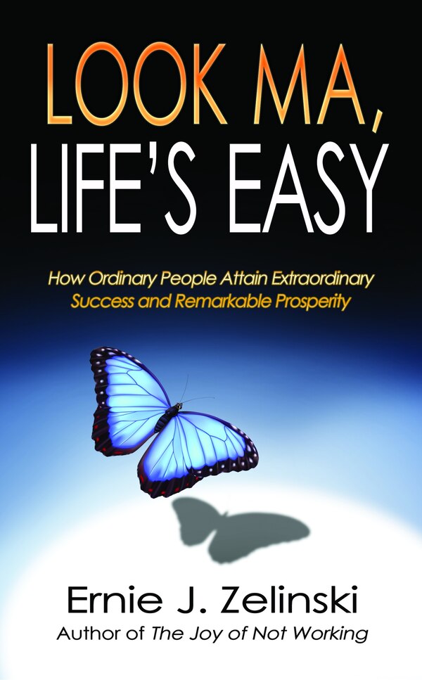 Look Ma Life's Easy by Ernie Zelinski, Paperback | Indigo Chapters