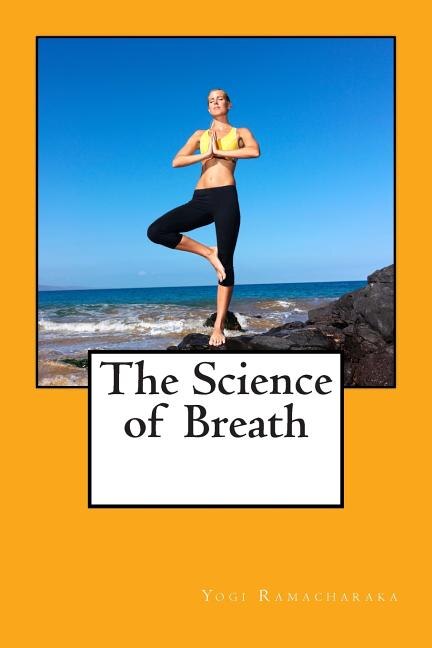 The Science of Breath by Yogi Ramacharaka, Paperback | Indigo Chapters