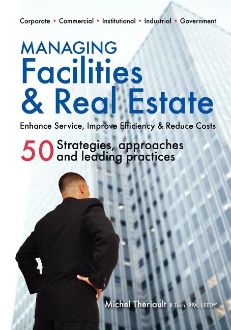 Managing Facilities & Real Estate by Michel Theriault, Paperback | Indigo Chapters