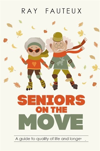 Seniors on the Move by Ray Fauteux, Paperback | Indigo Chapters