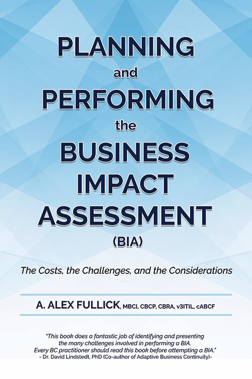 Planning And Performing the Business Impact Assessment (BIA) by A. Alex Fullick, Paperback | Indigo Chapters