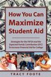 How You Can Maximize Student Aid by Tracy A Foote, Paperback | Indigo Chapters