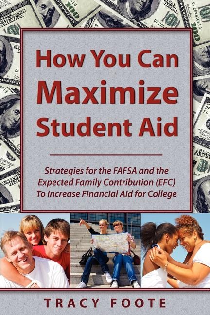 How You Can Maximize Student Aid by Tracy A Foote, Paperback | Indigo Chapters