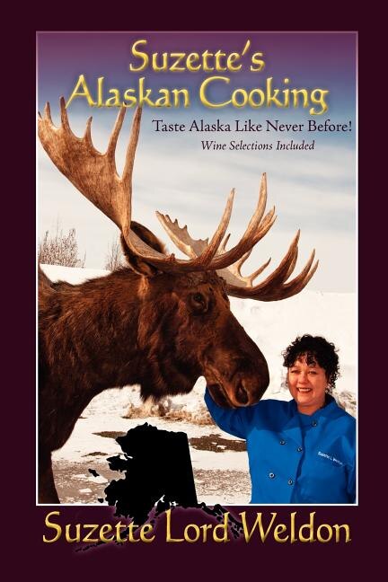 Suzette's Alaskan Cooking by Suzette Lord Weldon, Paperback | Indigo Chapters
