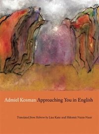 Approaching You in English by Admiel Kosman, Paperback | Indigo Chapters