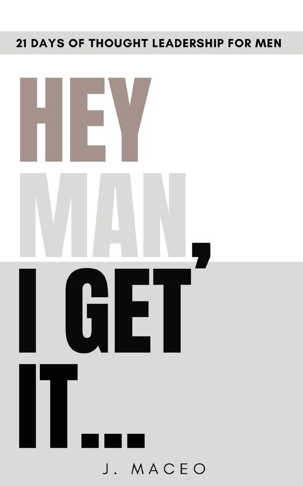 Hey Man I Get It by J Maceo, Paperback | Indigo Chapters