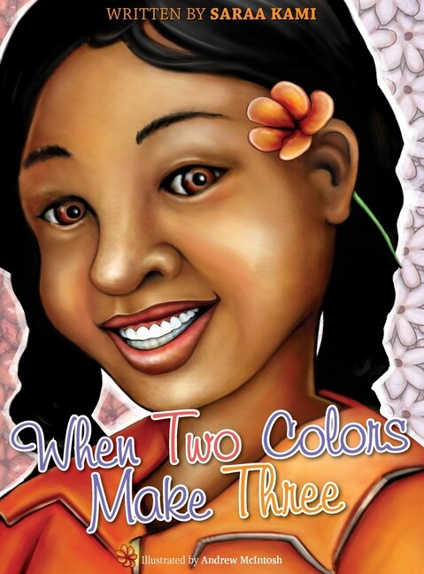 When Two Colors Make Three by Saraa Kami, Hardcover | Indigo Chapters
