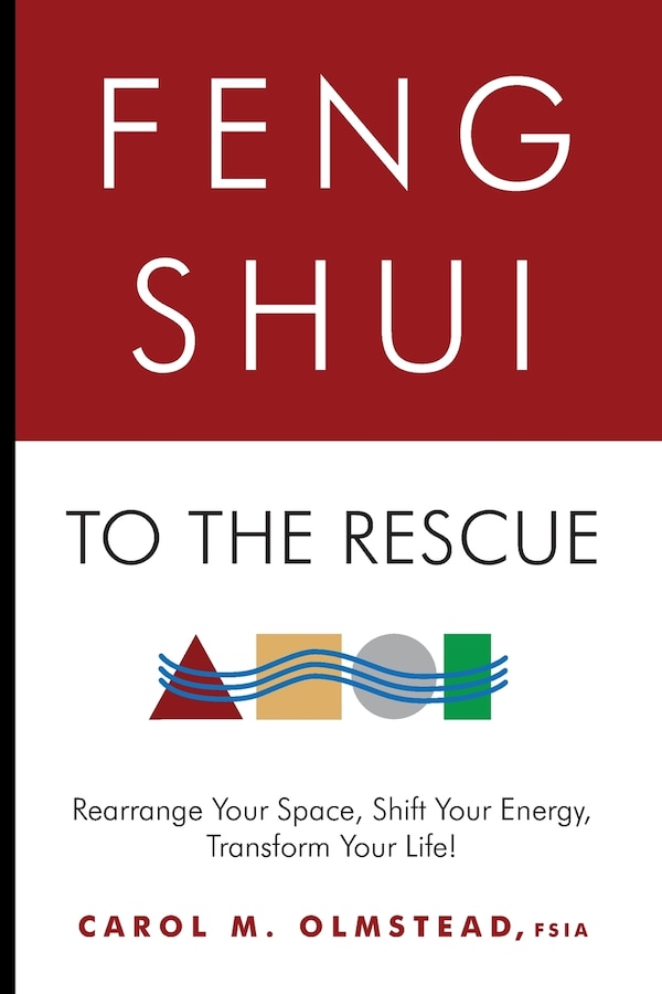 Feng Shui To The Rescue by Carol M Olmstead Fsia, Paperback | Indigo Chapters