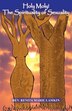 Holy Moly the Spirituality of Sexuality by Renita Marie Lamkin, Paperback | Indigo Chapters