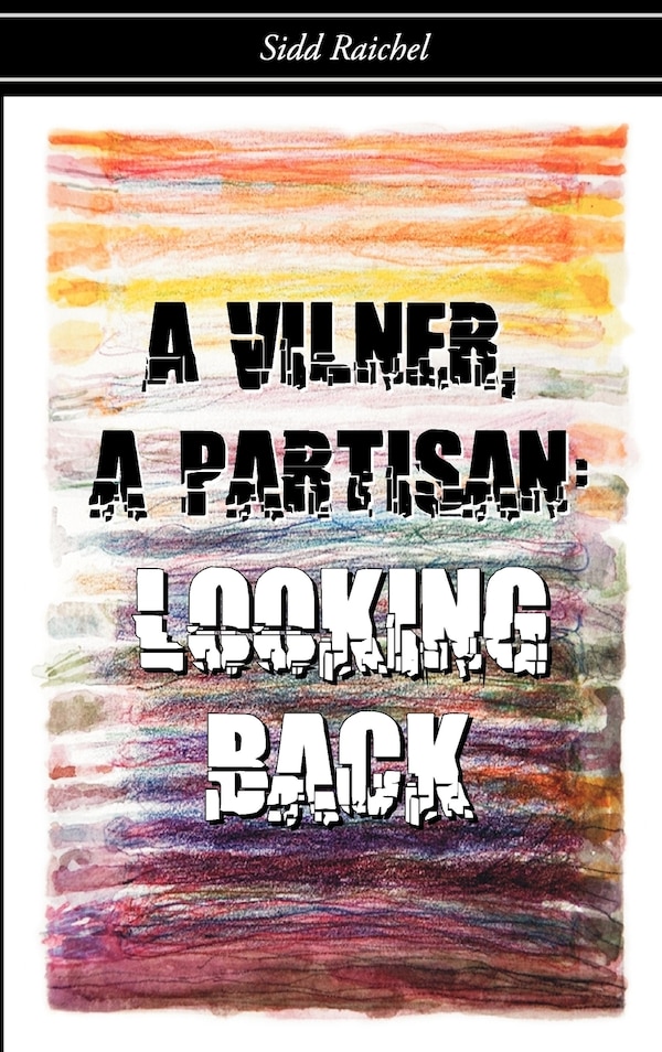 A Vilner a Partisan by Sidd Raichel, Hardcover | Indigo Chapters