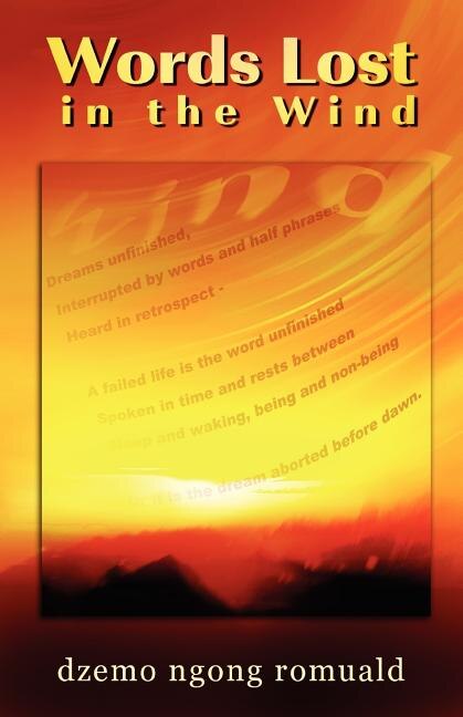 Words Lost in the Wind by Dzemo Ngong Romuald, Paperback | Indigo Chapters